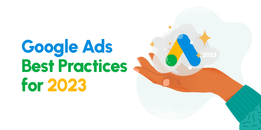 Google Ads Best Practices for 2023