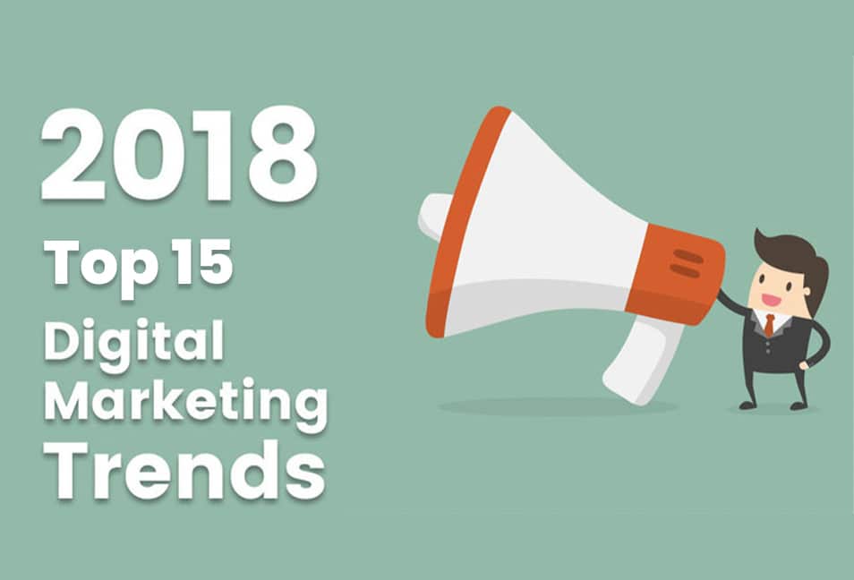 Top 15 Digital Marketing Trends in 2018