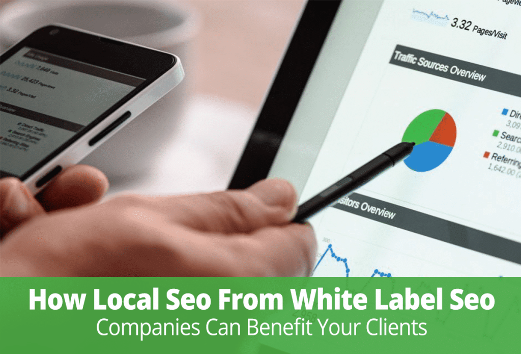 How Local SEO From White Label SEO Companies Can Benefit Your Clients