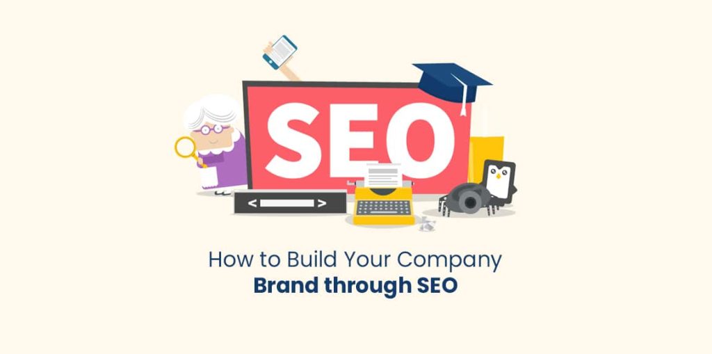 SEO Branding Strategy – How to Build Your Company Brand through SEO ?
