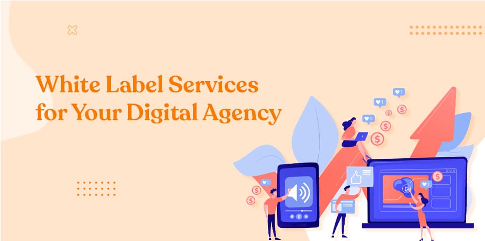 White Label Services for Your Digital Agency